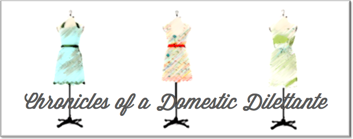 Chronicles of a Domestic Dilettante